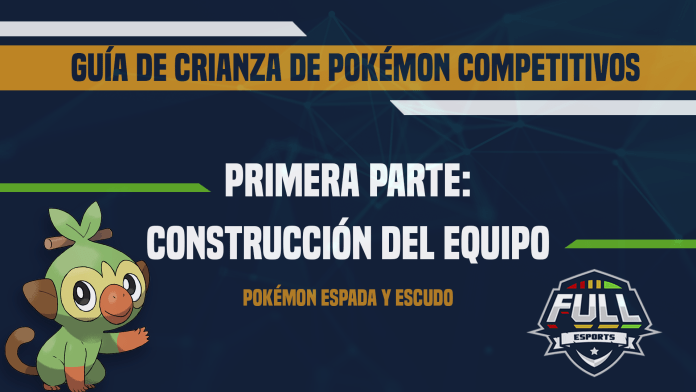 Guía de crianza de equipos Pokémon competitivo: Construcción del equipo.