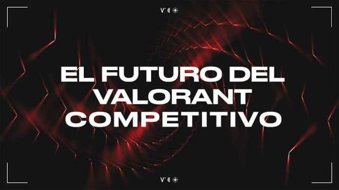 El futuro del VALORANT competitivo