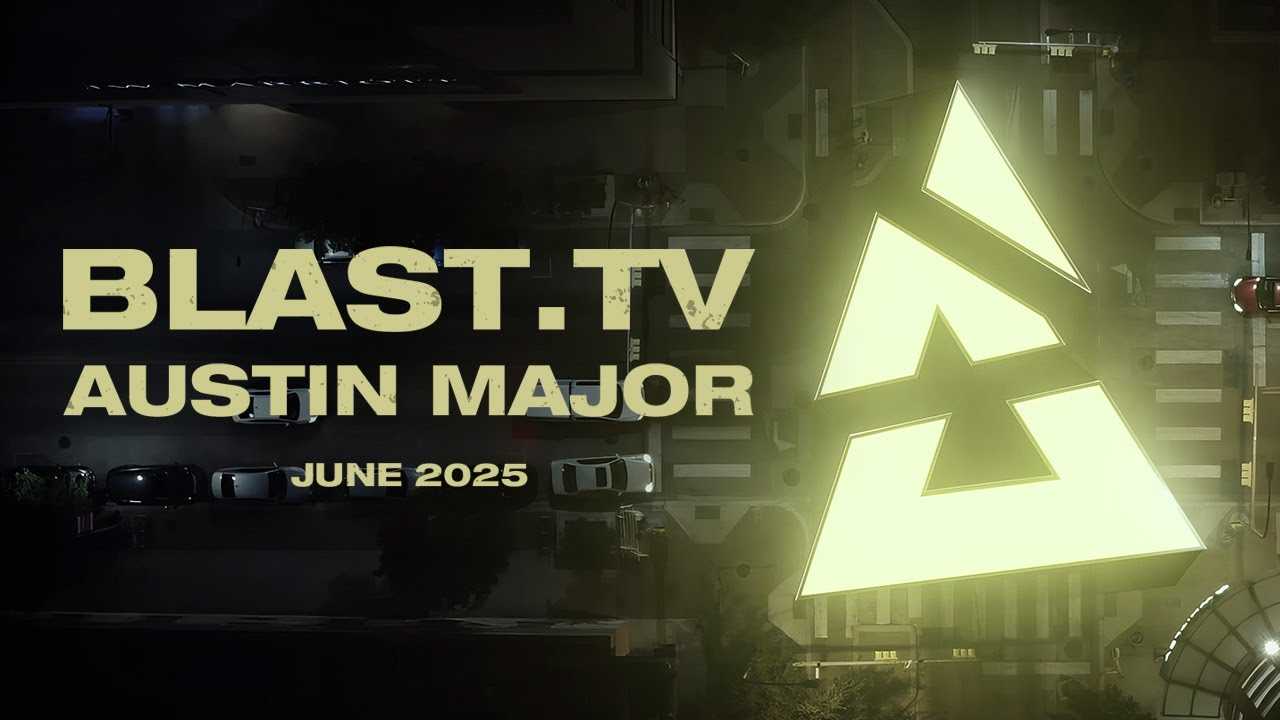 BLAST.tv Major Counter-Strike 2 Austin 2025